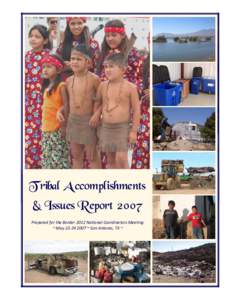 Tribal Accomplishments & Issues Report 2007   Prepared for the Border 2012 National Coordinators Meeting    ~ May 22‐24 2007 ~ San Antonio, TX ~ 