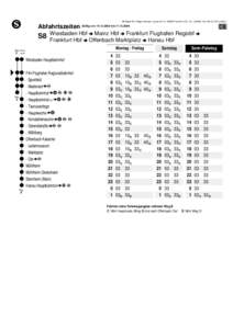 DB Regio AG, Region Hessen, Lyoner Str.15, 60528 Frankfurt a.M., Tel.: (,12 Euro/Min.)  Abfahrtszeiten S8