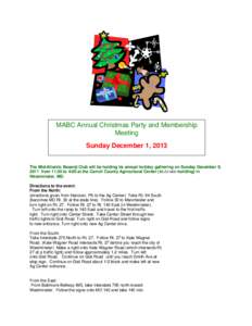 MABC Annual Christmas Party and Membership Meeting Sunday December 1, 2013 The Mid-Atlantic Basenji Club will be holding its annual holiday gathering on Sunday December 9, 2011 from 11:30 to 4:00 at the Carroll County Ag
