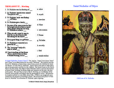 Saint Nicholas of Myra  THINK ABOUT IT ... Matching 1. St. Nicholas was Archbishop of ___  a. relics