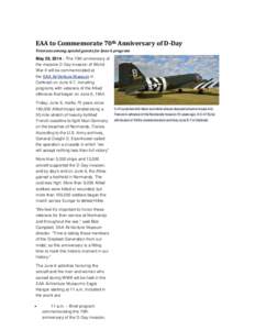 EAA to Commemorate 70th Anniversary of D-Day Veterans among special guests for June 6 program May 29, 2014 – The 70th anniversary of the massive D-Day invasion of World War II will be commemorated at the EAA AirVenture