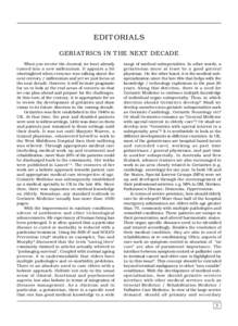 EDITORIALS GERIATRICS IN THE NEXT DECADE When you receive the Journal, we have already turned into a new millennium. It appears a bit shortsighted when everyone was talking about the next century / millennium and yet we 