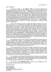 1st March, 2014 Dear Colleagues, As you are aware, on 2nd March, 1957, the Central Warehousing Corporation (CWC) was founded under the Agricultural Produce (Development and Warehousing) Corporations Act, 1956. Commencing