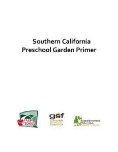 Southern California Preschool Garden Primer Who we are: The Garden School Foundation is a 501(c)3 non-profit dedicated to providing an interdisciplinary program of education through