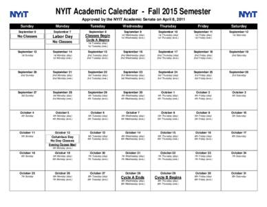 NYIT Academic Calendar - Fall 2015 Semester Approved by the NYIT Academic Senate on April 8, 2011 Sunday Monday