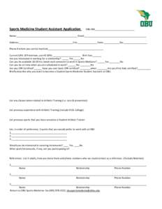 Sports	
  Medicine	
  Student	
  Assistant	
  Application	
  	
  	
    OBU	
  ID#______________________________	
     Name:______________________________________________	
  Email:______________________________