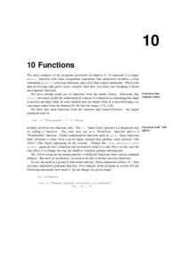 10 10 Functions The most complex of the programs presented in chapters 6…9 consisted of a single main() function with some assignment statements that initialized variables, a loop containing a switch selection statemen