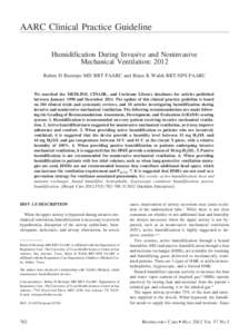 AARC Clinical Practice Guideline Humidification During Invasive and Noninvasive Mechanical Ventilation: 2012 Ruben D Restrepo MD RRT FAARC and Brian K Walsh RRT-NPS FAARC  We searched the MEDLINE, CINAHL, and Cochrane Li