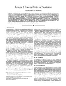 Protovis: A Graphical Toolkit for Visualization Michael Bostock and Jeffrey Heer Abstract—Despite myriad tools for visualizing data, there remains a gap between the notational efficiency of high-level visualization sys