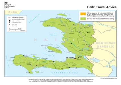 Haiti: Travel Advice CUBA Advise against all but essential travel  (to the Carrefour, Cite Soleil, Martissant and