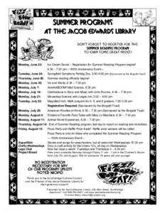 Summer Programs At the Jacob Edwards Library Don’t forget to register for the Summer Reading Program to earn some great prizes!