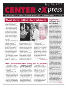 July[removed]CENTER eX press THE UNIVERSITY OF KANSAS HOSPITAL • UNIVERSITY OF KANSAS MEDICAL CENTER  ‘Most Wired’ reflects tech advances