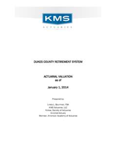 DUKES COUNTY RETIREMENT SYSTEM  ACTUARIAL VALUATION as of January 1, 2014