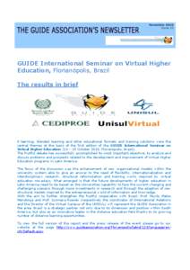 GUIDE International Seminar on Virtual Higher Education, Florianópolis, Brazil The results in brief E-learning, blended learning and other educational formats and training solutions were the central themes at the basis 
