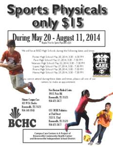 Sports Physicals only $15 During May 20 - August 11, 2014 Regular Price for Sports Physicals is $25  We will be at BISD High Schools during the following dates and times: