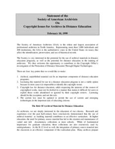 Statement of the Society of American Archivists On Copyright Issues for Archives in Distance Education February 10, 1999
