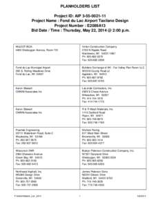 PLANHOLDERS LIST Project ID: AIP[removed]Project Name : Fond du Lac Airport Taxilane Design Project Number : E2089A13 Bid Date / Time : Thursday, May 22, 2014 @ 2:00 p.m.