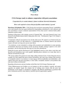 Press release  CLIA Europe ready to enhance cooperation with ports associations Cooperation key to sustain industry’s future in delicate historical destinations More work required to ensure that port facilities match i