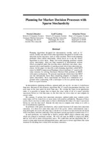 Planning for Markov Decision Processes with Sparse Stochasticity Maxim Likhachev School of Computer Science Carnegie Mellon University