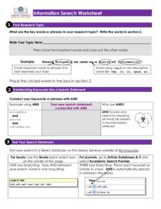 Information Search Worksheet 1 Your Research Topic  What are the key words or phrases in your research topic? Write the words in section 2.