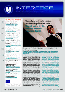 Newsletter Centra pro transfer technologií Masarykovy univerzity Masaryk University Technology Transfer Ofﬁce‘s Newsletter Masarykova univerzita se stala partnerem Imprimatur Capital Masaryk University Has Become