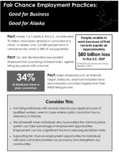 Fair Chance Employment Practices: Good for Business Good for Alaska Fact: Nearly 1 in 3 adults in the U.S., an estimated 70 million, have been arrested or convicted of a crime. In Alaska, over 210,000 people have a