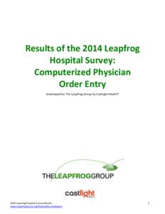Results of the 2014 Leapfrog Hospital Survey: Computerized Physician Order Entry Developed for The Leapfrog Group by Castlight Health®