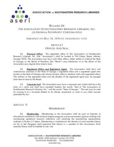 B YLAWS O F T HE A SSOCIATION O F S OUT HEASTERN R ESEARCH L IBRAR IES , I N C . (A G EORGIA N ONPROFIT C ORPORATION ) A MENDED