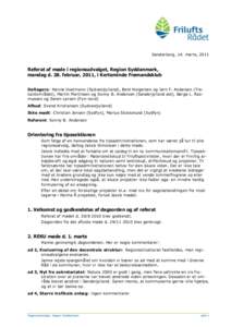 Sønderborg, 14. marts, 2011  Referat af møde i regionsudvalget, Region Syddanmark, mandag d. 28. februar, 2011, i Kerteminde Frømandsklub Deltagere: Hanne Voetmann (Sydvestjylland), Bent Holgersen og Jørn F. Andersen