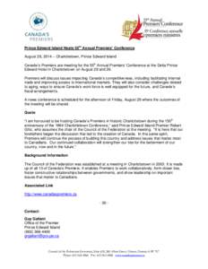 Prince Edward Island Hosts 55th Annual Premiers’ Conference August 26, 2014 – Charlottetown, Prince Edward Island Canada’s Premiers are meeting for the 55th Annual Premiers’ Conference at the Delta Prince Edward 