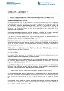 SECCIÓN 7 – ANEXOS I A VIANEXO I. PROCEDIMIENTOS PARA LA INTERVENCIÓN EN VÍAS OPERATIVAS. CONDICIONES DE OPERATIVIDAD El Contratista tomará todas las disposiciones y precauciones necesarias o las que indique