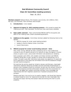 East Whatcom Community Council Clean Air Committee meeting summary Sept. 18, 2013 Members present: Rebecca Brown, Phil Cloward, Laura Curley, Jerry DeBruin, Wain Harrison, Lou Piotrowski, Mark Schofield, Katie Skipper