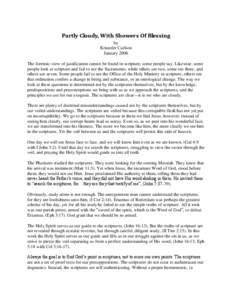 Partly Cloudy, With Showers Of Blessing by Kristofer Carlson January 2006 The forensic view of justification cannot be found in scripture, some people say. Likewise, some people look at scripture and fail to see the Sacr