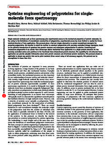 PROTOCOL  Cysteine engineering of polyproteins for singlemolecule force spectroscopy Hendrik Dietz, Morten Bertz, Michael Schlierf, Felix Berkemeier, Thomas Bornschlo¨gl, Jan Philipp Junker & Matthias Rief Physik Depart