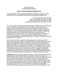 State of California AIR RESOURCES BOARD Notice of Public Availability of Modified Text PUBLIC HEARING TO CONSIDER AMENDMENTS TO REGULATIONS FOR THE AVAILABILITY OF CALIFORNIA MOTOR VEHICLE SERVICE INFORMATION Public Hear