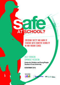 Exploring safety and harm of students with cognitive disability in and around school Sally Robinson Dominique McGovern