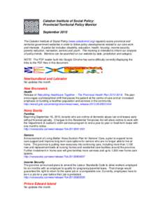 Caledon Institute of Social Policy: Provincial/Territorial Policy Monitor September 2013 The Caledon Institute of Social Policy (www.caledoninst.org) regularly scans provincial and territorial government websites in orde