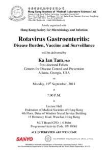 Jointly organized with  Hong Kong Society for Microbiology and Infection Rotavirus Gastroenteritis: Disease Burden, Vaccine and Surveillance