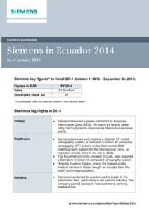 Siemens worldwide  Siemens in Ecuador 2014 As of JanuarySiemens key figures* in fiscalOctober 1, 2013 – September 30, 2014)