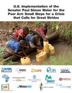 U.S. Implementation of the Senator Paul Simon Water for the Poor Act: Small Steps for a Crisis that Calls for Great Strides  November 2010