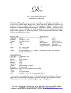 Drew 2011 Syrah Valenti Vineyard Mendocino Ridge AVA The Valenti Vineyard is located on the top of Greenwood Ridge, 6 miles from the ocean and 1,300 feet above sea level on a north-east facing slope that overlooks the An