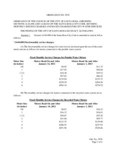 ORDINANCE NO[removed]ORDINANCE OF THE COUNCIL OF THE CITY OF SANTA ROSA AMENDING SECTIONS[removed]AND[removed]OF THE SANTA ROSA CITY CODE, REVISING MONTHLY SERVICE CHARGES AND RATES CHARGED FOR CITY WATER SERVICES THE 