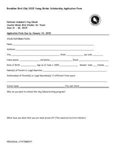 Brookline Bird Club 2015 Young Birder Scholarship Application Form  National Audubon’s Hog Island Coastal Maine Bird Studies for Teens June 21 – 26, 2015 Application Form Due by January 10, 2015