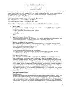 IOWA CITY DOWNTOWN DISTRICT Board of Directors Meeting Minutes November 20, 2013 Voting Members Present: Catherine Champion, Kevin Digmann, George Etre, Ritu Jain, Kent Jehle, David Kieft, Karen Kubby (in at 3:05 p.m.), 