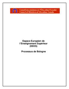Espace Européen de l’Enseignement Supérieur (EEES) Processus de Bologne  Espace Européen de