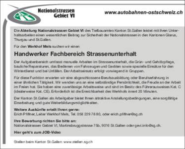 Die Abteilung Nationalstrassen Gebiet VI des Tiefbauamtes Kanton St.Gallen leistet mit ihren Unterhaltsarbeiten einen wesentlichen Beitrag zur Sicherheit der Nationalstrassen in den Kantonen Glarus, Thurgau und St.Gallen