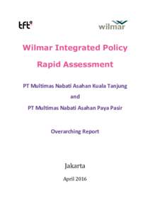 Wilmar Integrated Policy Rapid Assessment PT Multimas Nabati Asahan Kuala Tanjung and PT Multimas Nabati Asahan Paya Pasir