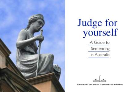 Judge for yourself A Guide to Sentencing in Australia