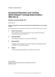 Australian Capital Territory  Vocational Education and Training (Work-Related Training) Determination[removed]No 2) Notifiable instrument NI2004–458