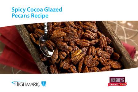 Spicy Cocoa Glazed Pecans Recipe Spicy Cocoa Glazed Pecans Recipe Prep Time: 15 min